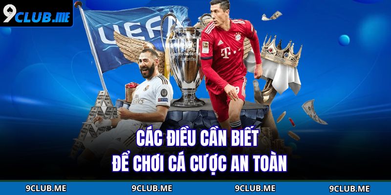 Các điều cần biết để chơi cá cược an toàn