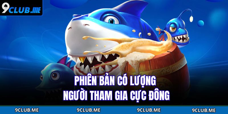 Phiên bản có lượng người tham gia cực đông